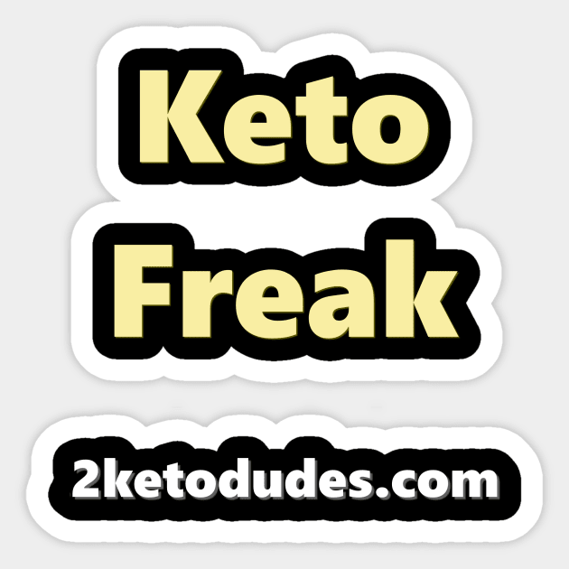Keto Freak Sticker by 2 Keto Dudes